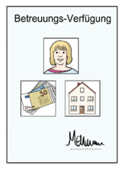 Ein Blatt Papier, auf dem Betreuungs-Verfügung steht. Dazu drei Bilder mit einer Frau, Geldscheinen und einem Haus. Unten auf dem Blatt steht eine Unterschrift.